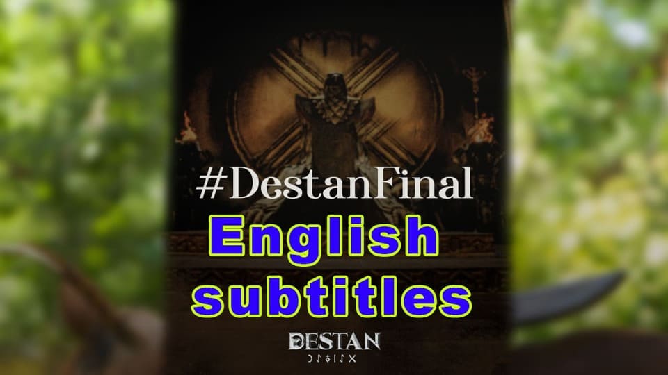 Dastan final episode with English subtitles Dastan final episode with English subtitles