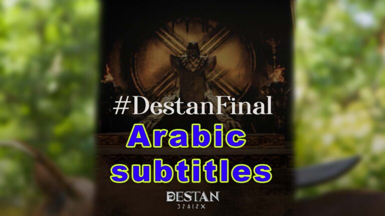dastan final Episode with Arabic Subtitles